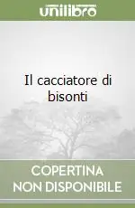 Il cacciatore di bisonti Affare