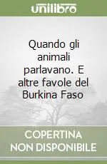 Quando gli animali parlavano. E altre favole del Burkina Faso Ultima Occasione