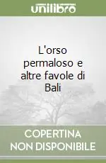 Compra Oggi Stesso L‘orso permaloso e altre favole di Bali