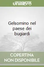 Ultima Occasione Gelsomino nel paese dei bugiardi