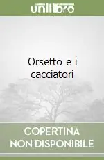 Ordina Subito Orsetto e i cacciatori