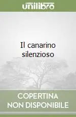 Il canarino silenzioso Saldi