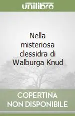 Nella misteriosa clessidra di Walburga Knud Must-Have