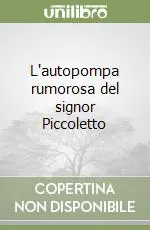 Compra Oggi Stesso L‘autopompa rumorosa del signor Piccoletto