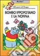 Soddisfatti O Rimborsati Bombo ippopotamo e la nonna. Gli amici di Pimpa