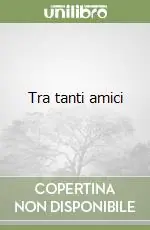 Promozione Tra tanti amici