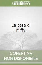 Ultimissimo Modello La casa di Miffy