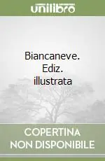 Biancaneve. Ediz. illustrata Offerta