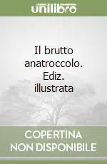 Il brutto anatroccolo. Ediz. illustrata Consegna Rapida
