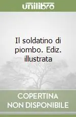 Promozione Esclusiva Il soldatino di piombo. Ediz. illustrata