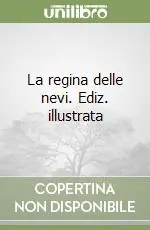 Saldi La regina delle nevi. Ediz. illustrata