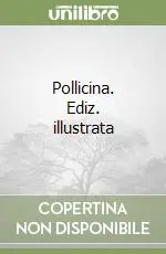Pollicina. Ediz. illustrata Subito Disponibile