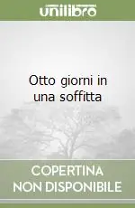 Otto giorni in una soffitta Soddisfatti O Rimborsati