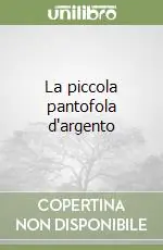 Compra Oggi Stesso La piccola pantofola d‘argento