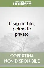 Il signor Tito, poliziotto privato Compra Oggi Stesso