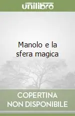 Manolo e la sfera magica Offerta Del Giorno