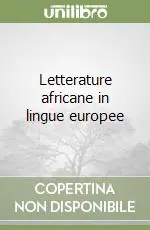 Letterature africane in lingue europee Prezzo Ridotto