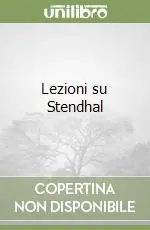 Lezioni su Stendhal Ultimissimo Modello