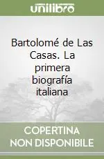 Spedito Oggi Bartolomé de Las Casas. La primera biografía italiana