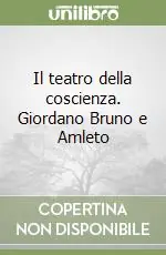 Saldi Il teatro della coscienza. Giordano Bruno e Amleto