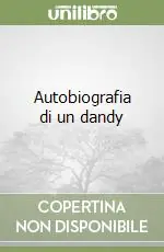Autobiografia di un dandy Prezzo Conveniente