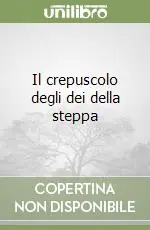 Il crepuscolo degli dei della steppa Saldi