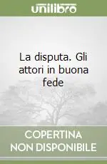 La disputa. Gli attori in buona fede Soddisfatti O Rimborsati