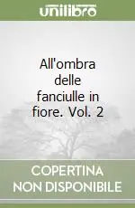 All‘ombra delle fanciulle in fiore. Vol. 2 Prezzo Scontato