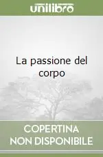 Offerta Limitata La passione del corpo