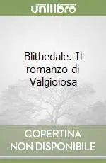 Ultima Occasione Blithedale. Il romanzo di Valgioiosa