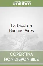 Fattaccio a Buenos Aires Novità