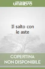 Il salto con le aste Esclusivo