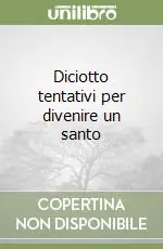 Diciotto tentativi per divenire un santo Ultima Occasione