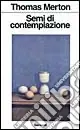Semi di contemplazione Offerta Lampo