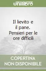 Occasione Il lievito e il pane. Pensieri per le ore difficili