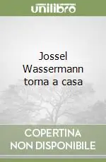 Promozione Esclusiva Jossel Wassermann torna a casa
