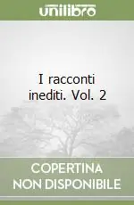 I racconti inediti. Vol. 2 Direttamente Dal Produttore