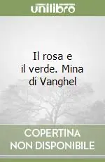 Il rosa e il verde. Mina di Vanghel Acquista Ora