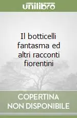 Il botticelli fantasma ed altri racconti fiorentini Pagamento Sicuro