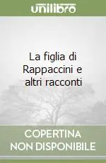 La figlia di Rappaccini e altri racconti Miglior Prezzo