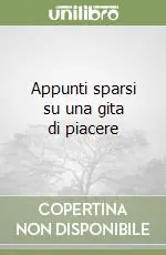 Appunti sparsi su una gita di piacere Compra Adesso