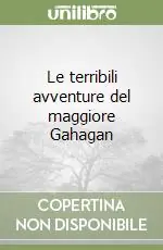 Le terribili avventure del maggiore Gahagan Spedito Oggi