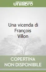 Una vicenda di François Villon Offerta