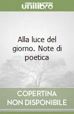 Di Tendenza Alla luce del giorno. Note di poetica