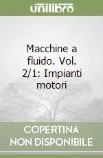 Compra Online Macchine a fluido. Vol. 2/1 Impianti motori