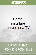 Spedito Oggi Come installare un‘antenna TV