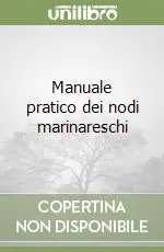Affare Manuale pratico dei nodi marinareschi