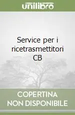 Service per i ricetrasmettitori CB Ultime Pezzi