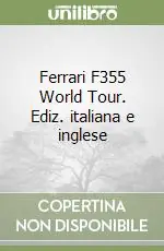 Ferrari F355 World Tour. Ediz. italiana e inglese Affare