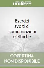 Esercizi svolti di comunicazioni elettriche Ultimissimo Modello